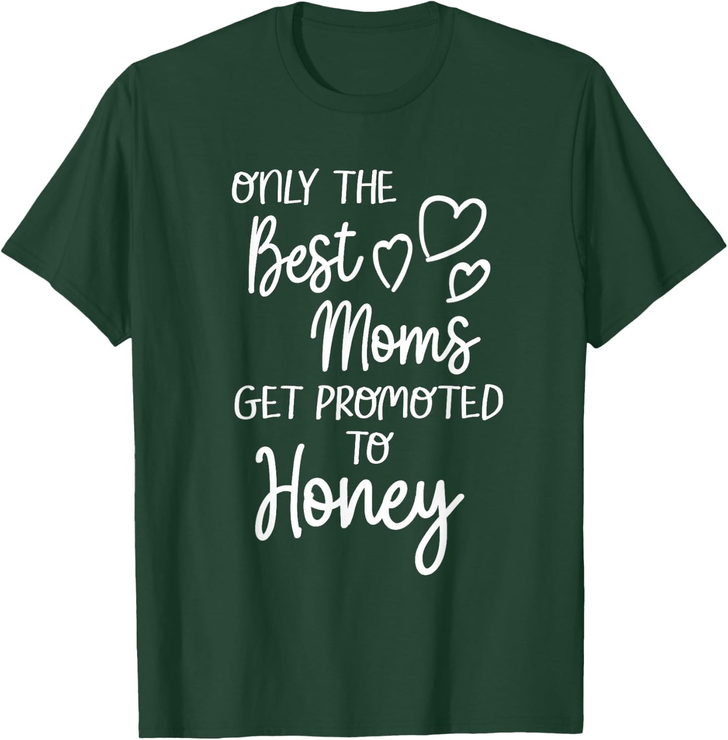 The Best Moms Get Promoted To Honey for Special Grandma T-Shirt - T-Shirt | Forest