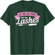 Let Me Fix Your Lashes Lash Artist Eyelash Lash Tech T-Shirt - T-Shirt | Forest