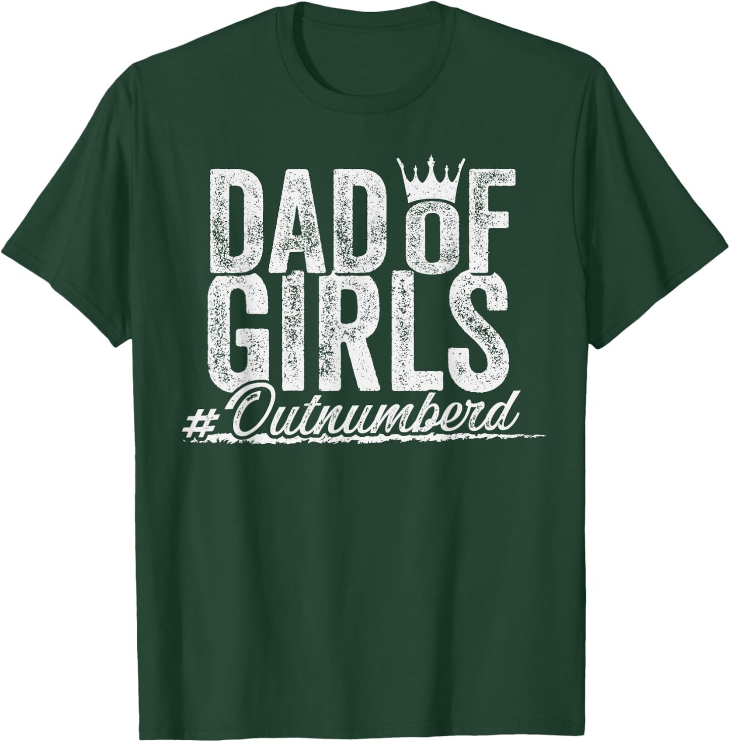 Outnumbered Dad Of Girls For Dads With Girls Father's Day T-Shirt - T-Shirt | Forest