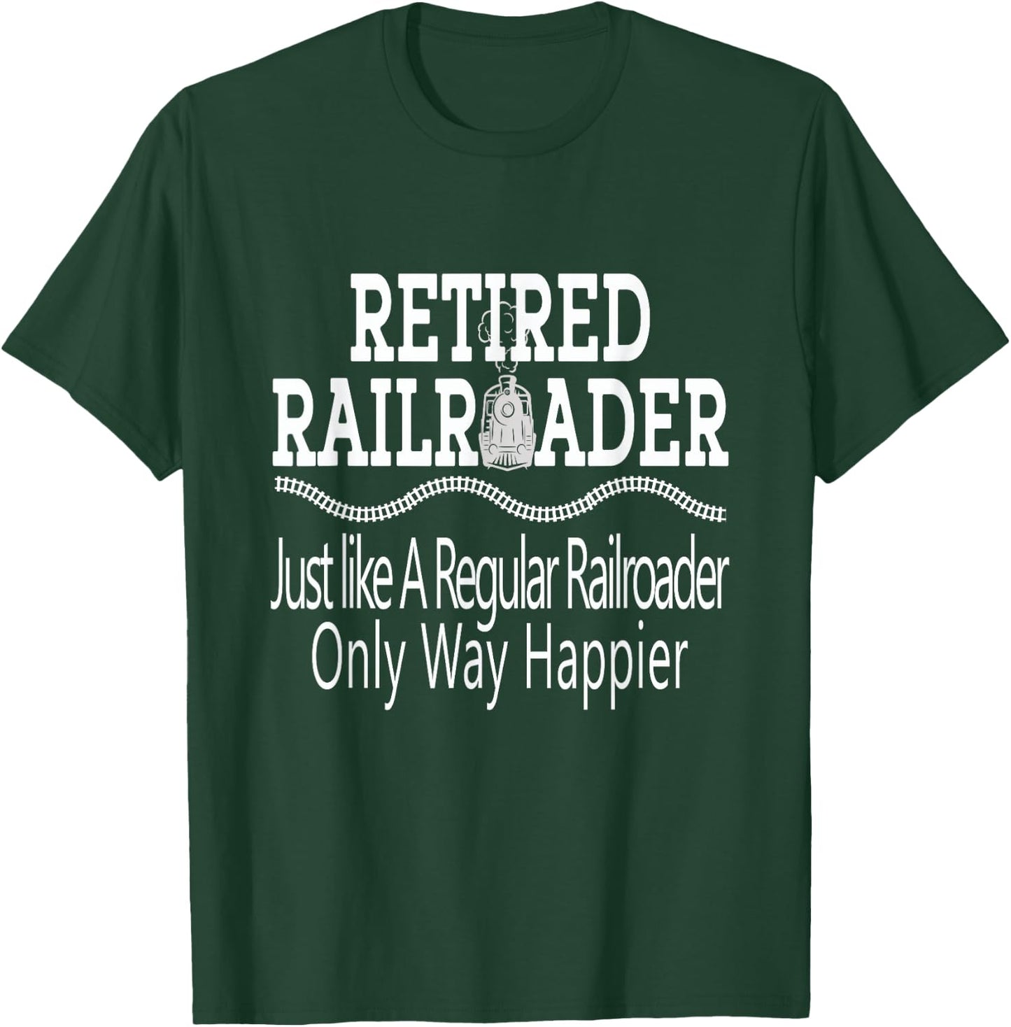 Railroad Retirement Gifts T-Shirt - T-Shirt | Forest