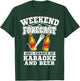 Karaoke Gift - Funny Karaoke Weekend Forecast Beer T-Shirt - T-Shirt | Forest