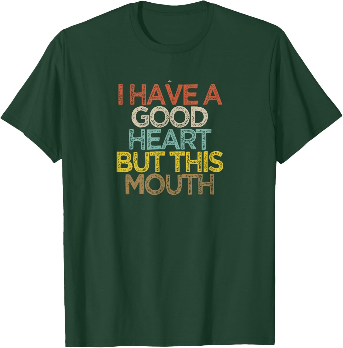 Funny I Have A Good Heart But This Mouth T-Shirt - T-Shirt | Forest