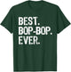 Best Bop-Bop Ever Family Funny Cool BopBop T-Shirt - T-Shirt | Forest