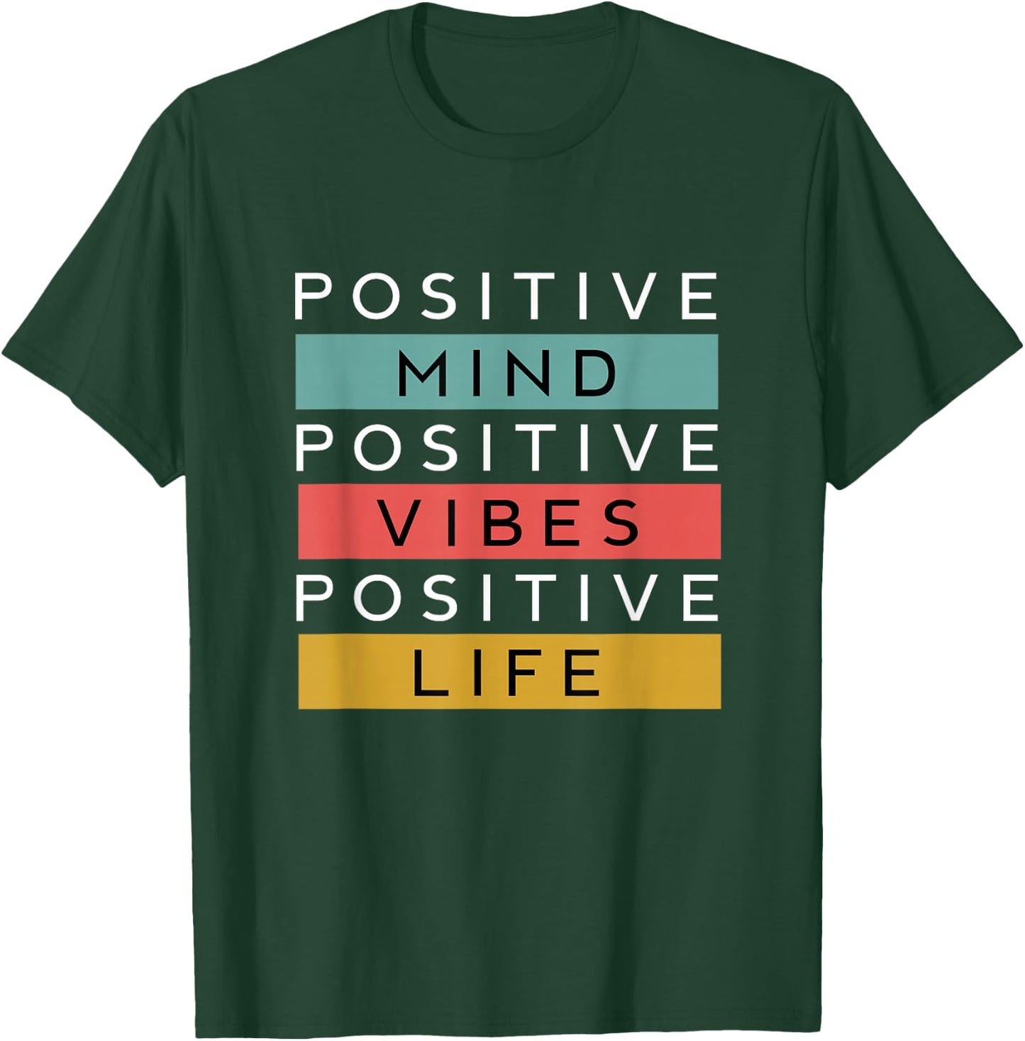 Positive Mind Positive Vibes Positive Life T-Shirt - T-Shirt | Forest