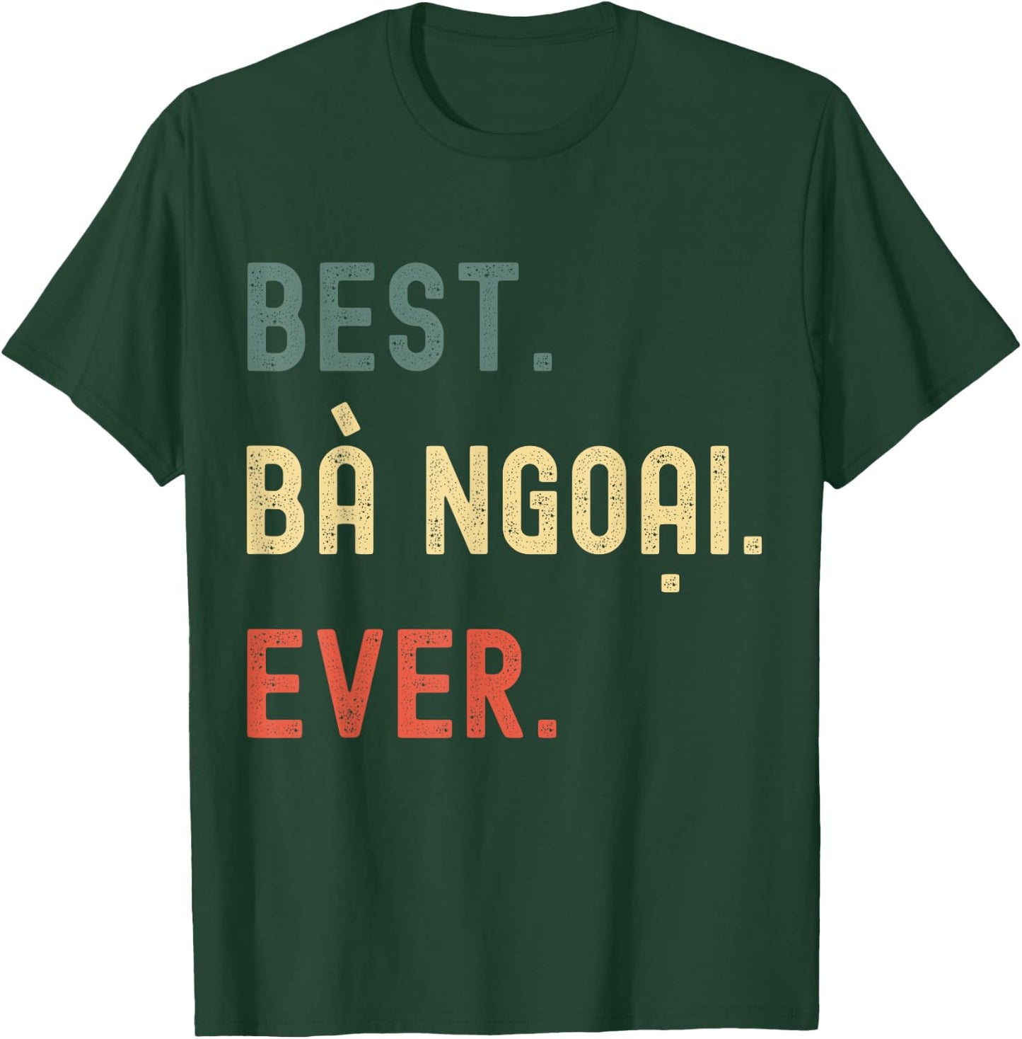 Vietnamese Grandma Gifts Designs - Best Ba Ngoai Ever T-Shirt - T-Shirt | Forest
