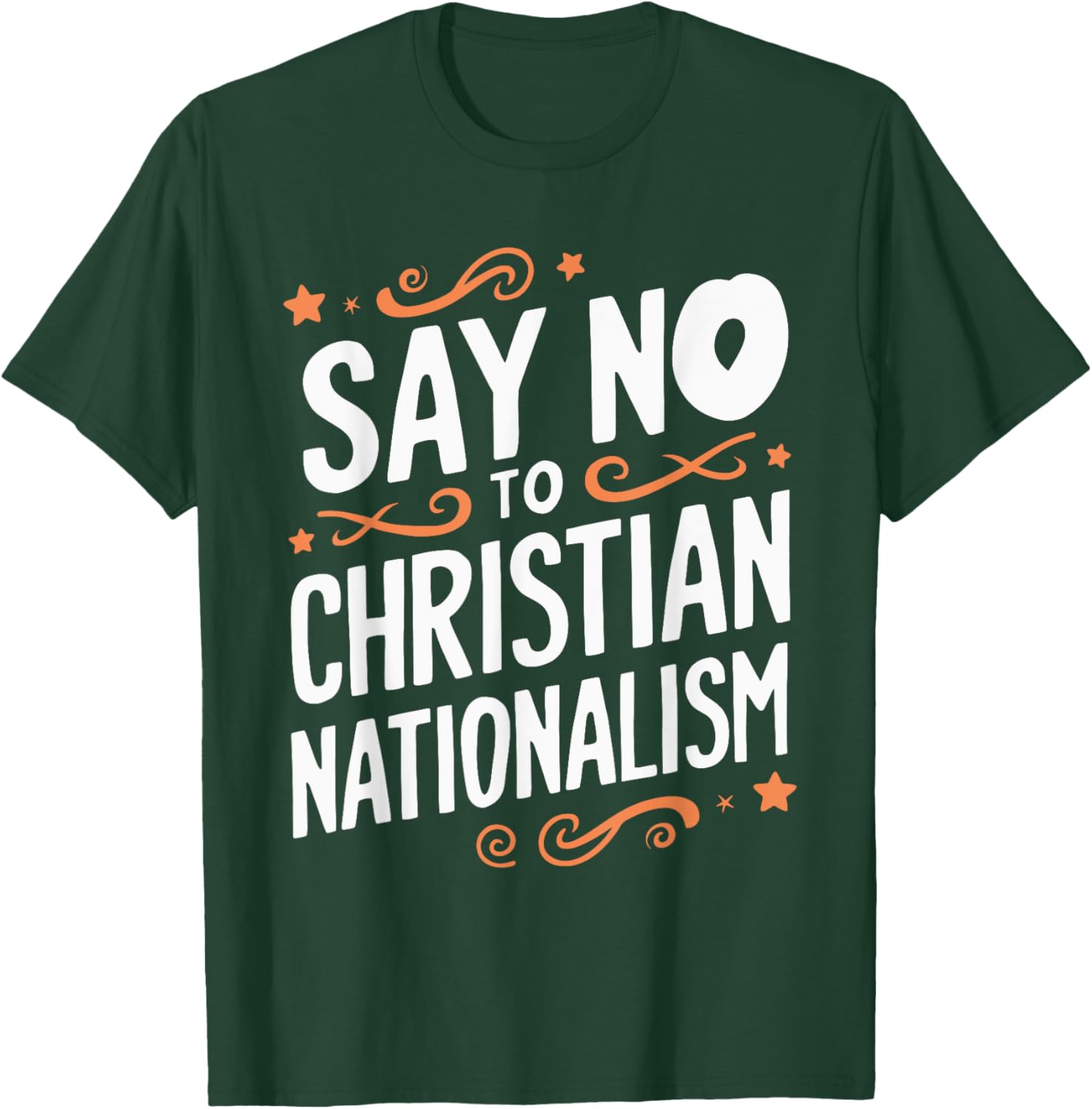 Say No To Christian Nationalism T-Shirt - T-Shirt | Forest