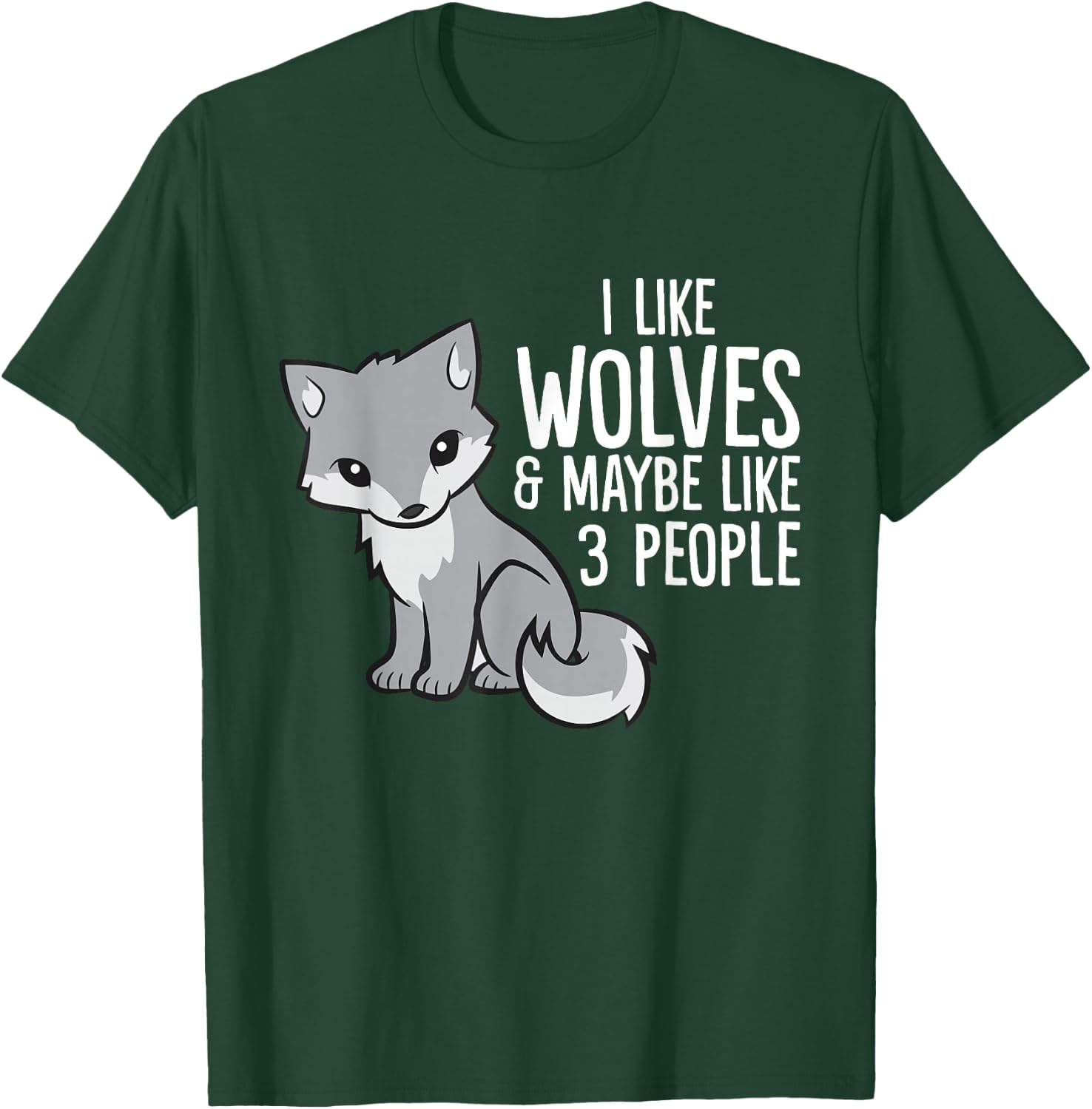 Wolf Lover I Like Wolves And Maybe Like 3 People T-Shirt - T-Shirt | Forest