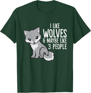 Wolf Lover I Like Wolves And Maybe Like 3 People T-Shirt - T-Shirt | Forest