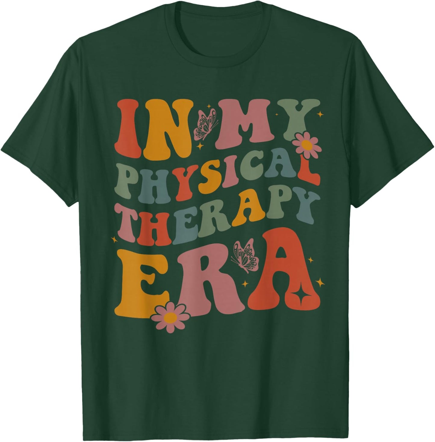 In My Physical Therapy Era Doctor Physical Therapist T-Shirt - T-Shirt | Forest