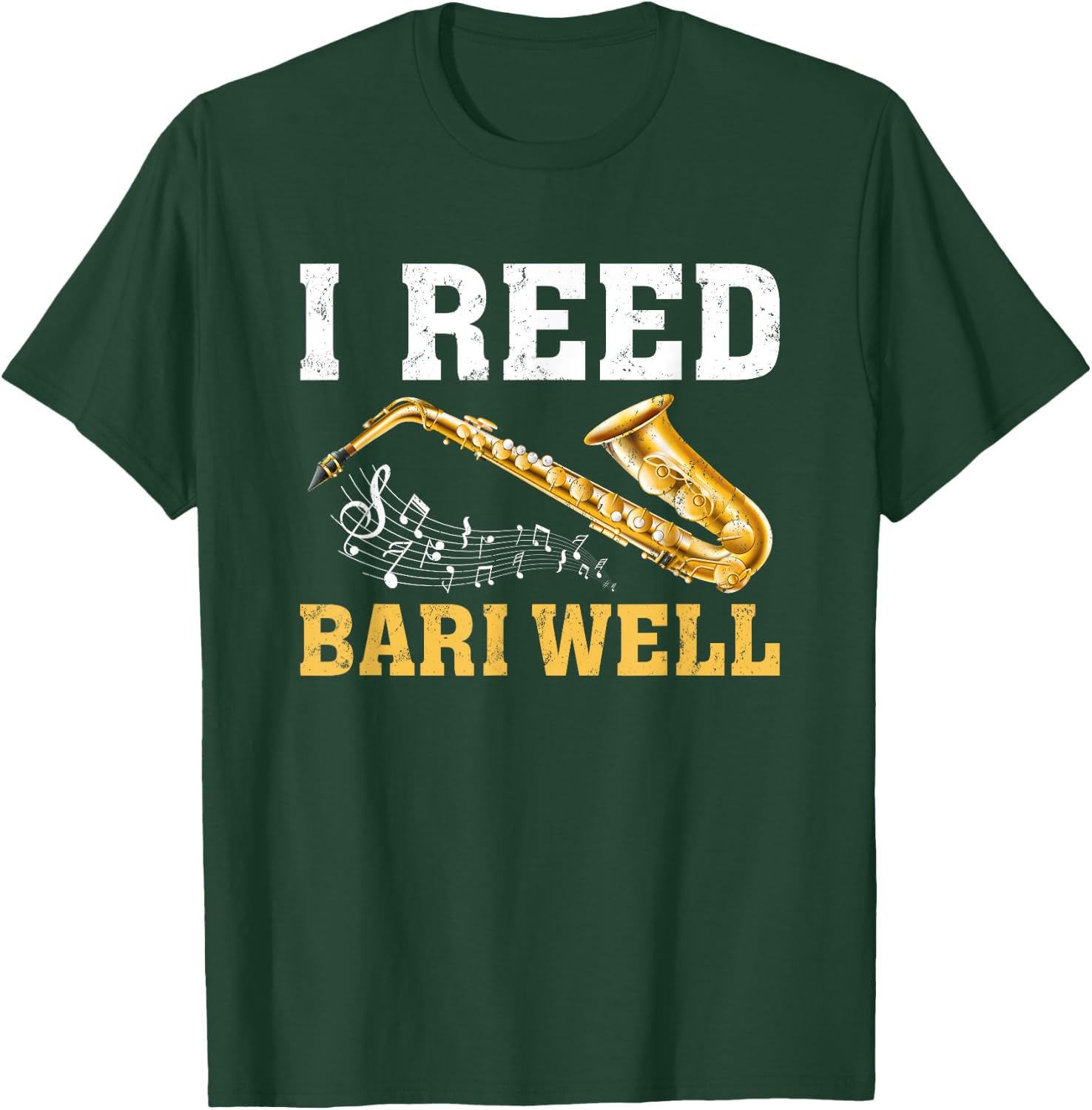 Funny Sax Player I Reed Bari Well Saxophones T-Shirt - T-Shirt | Forest