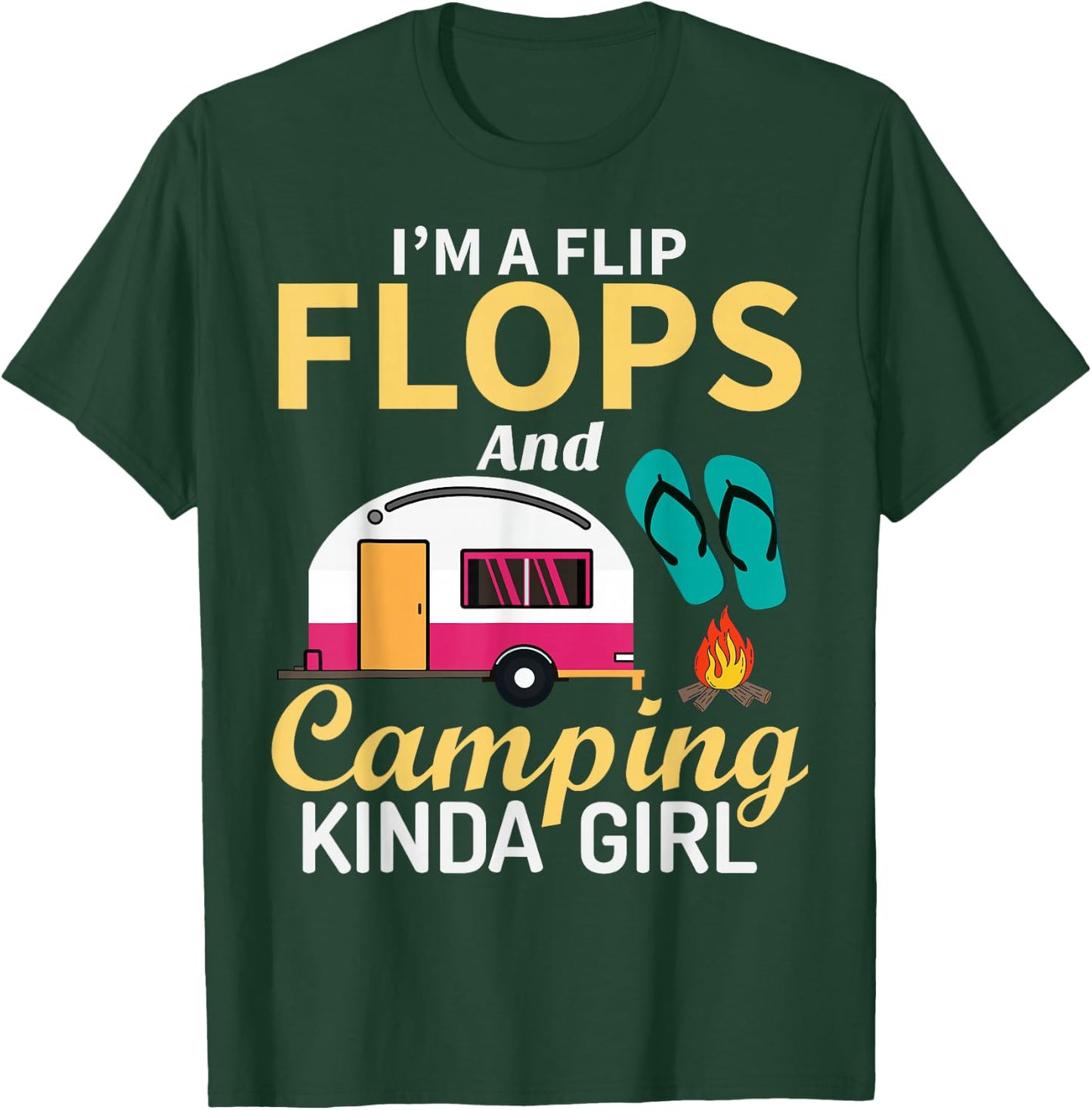 Camping Lover I'm A Flip Flops And Camping Kinda Girl T-Shirt - T-Shirt | Forest