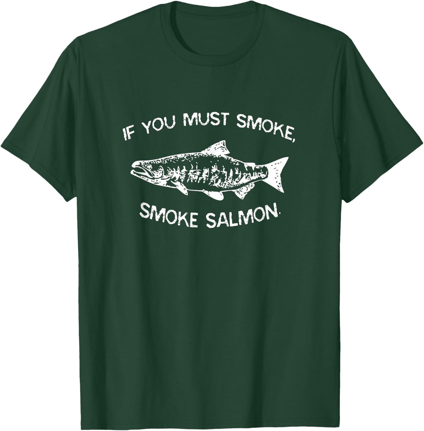 If You Must Smoke, Smoke Salmon Funny BBQ Chef Smoker T-Shirt - T-Shirt | Forest