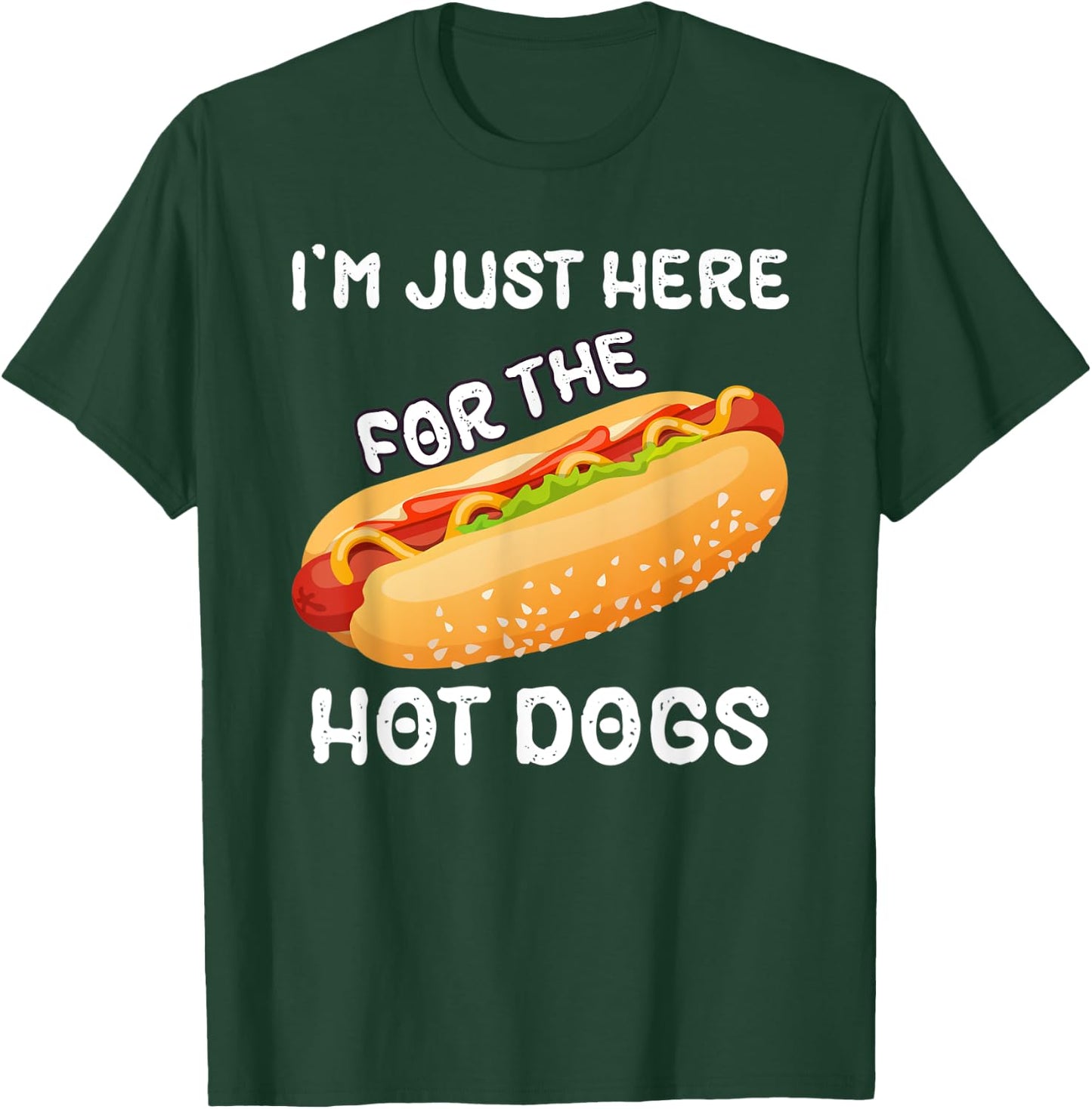 I'm Just Here For The Hot Dogs Funny Summer Hotdog BBQ Men Women T-Shirt - T-Shirt | Forest