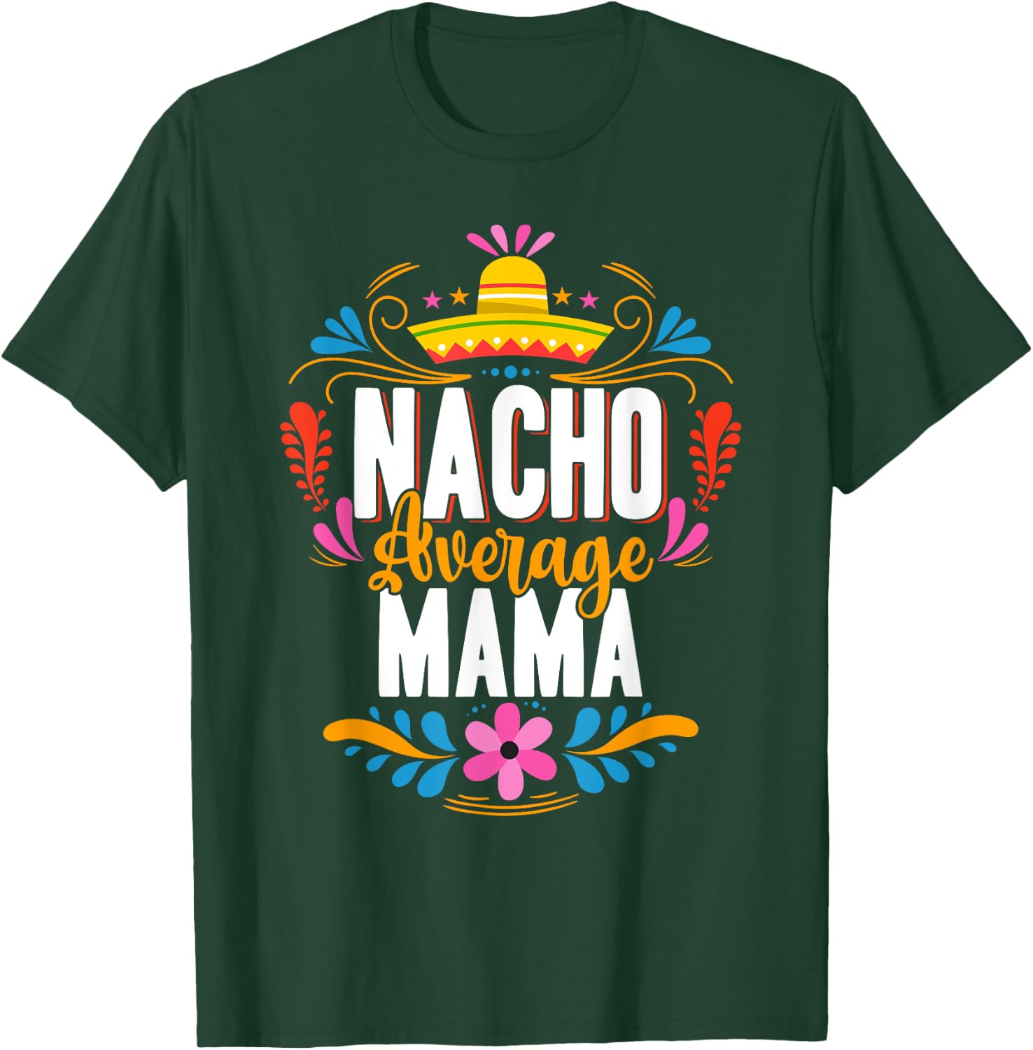 Nacho Average Mama Cinco De Mayo Mexican Matching Family T-Shirt - T-Shirt | Forest