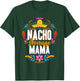 Nacho Average Mama Cinco De Mayo Mexican Matching Family T-Shirt - T-Shirt | Forest