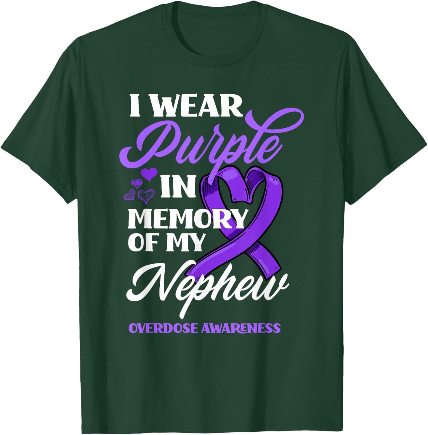 I Wear Purple In Memory Of My Nephew Overdose Awareness T-Shirt - T-Shirt | Forest