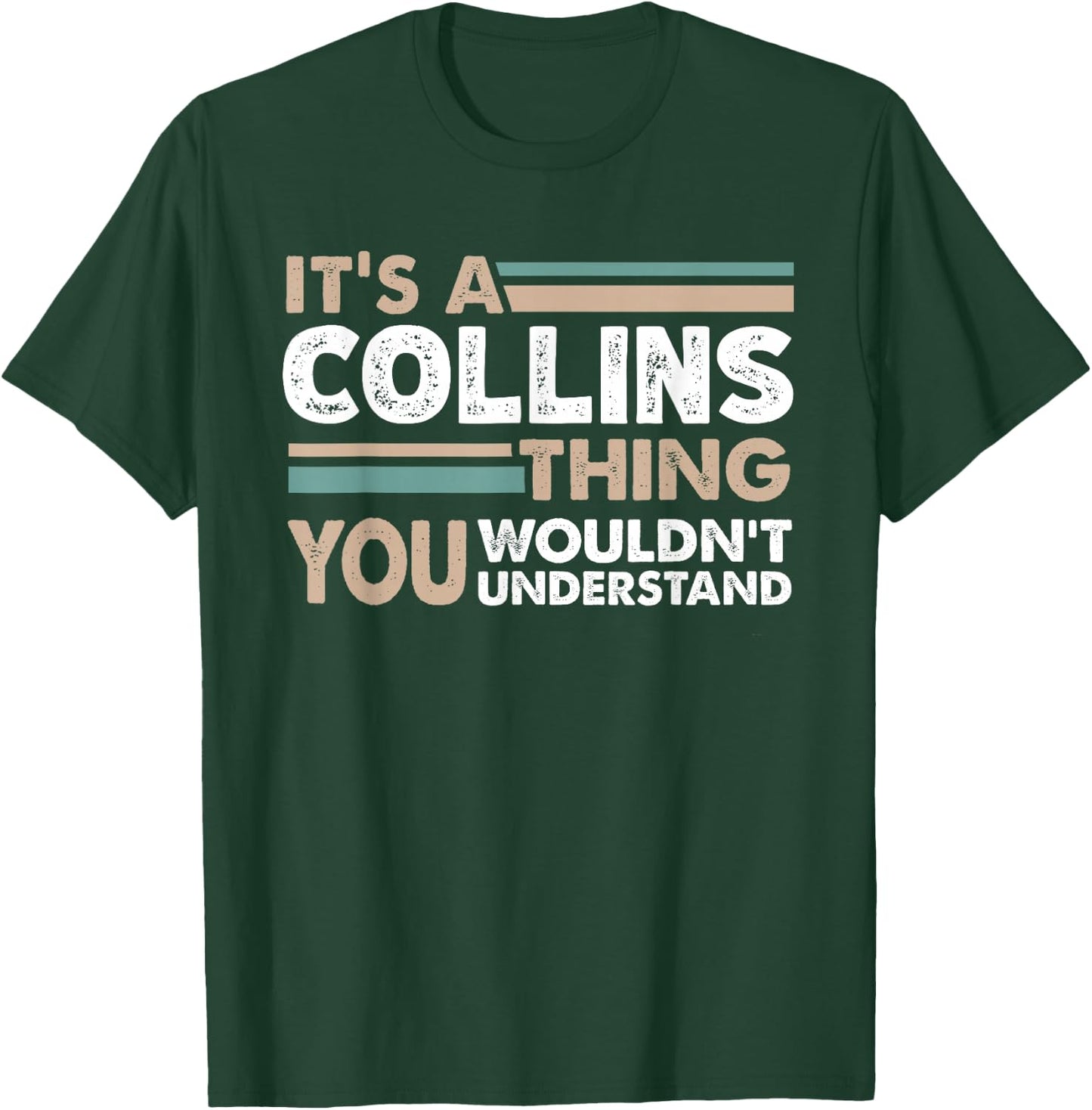 It's A Collins Thing You Wouldn't Understand Family Name T-Shirt - T-Shirt | Forest