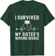 I Survived My Sister's Nursing Degree Nursing Graduation T-Shirt - T-Shirt | Forest