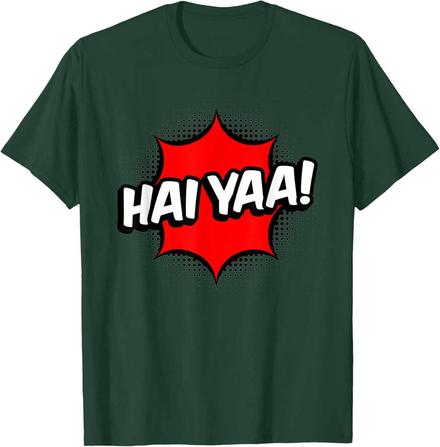 Haiyaa! Haiyaa Haiya Haiyaaa Hai Yaa Hai Ya T-Shirt - T-Shirt | Forest