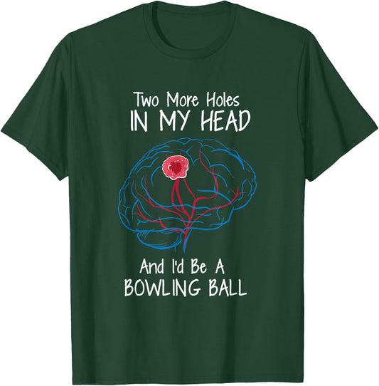 Bowling Ball Brain Tumor Awareness Warrior Survivor Humor T-Shirt - T-Shirt | Forest