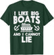 I Like Big Boats Cannot Lie Funny Cruise Ship Cruising Gift T-Shirt - T-Shirt | Forest