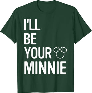 Disney Mickey And Friends I'll Be Your Minnie T-Shirt - T-Shirt | Forest