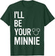 Disney Mickey And Friends I'll Be Your Minnie T-Shirt - T-Shirt | Forest
