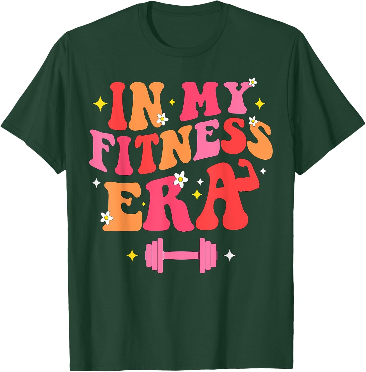 In My Fitness Era Workout Sport Motivation Lifting Gym T-Shirt - T-Shirt | Forest