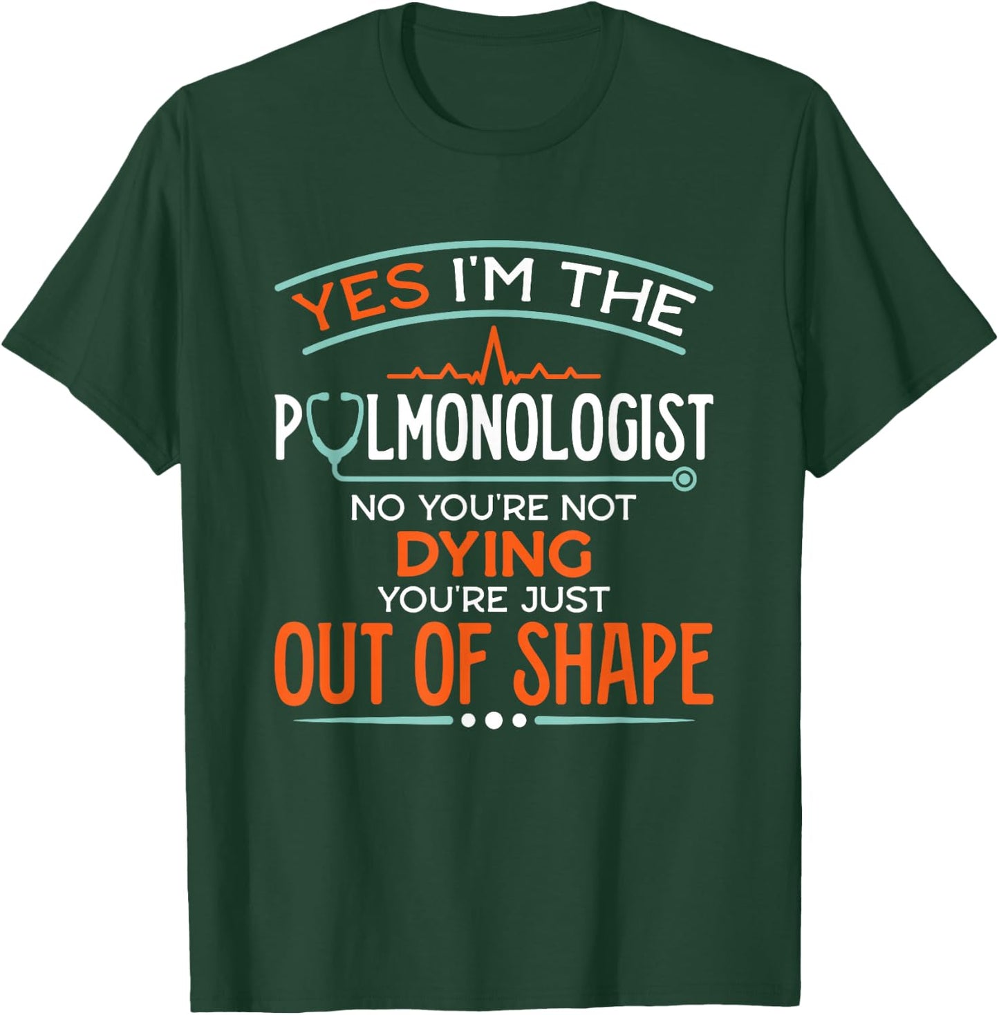 Lung Doctor Pulmonology Specialist Yes I'm The Pulmonologist T-Shirt - T-Shirt | Forest