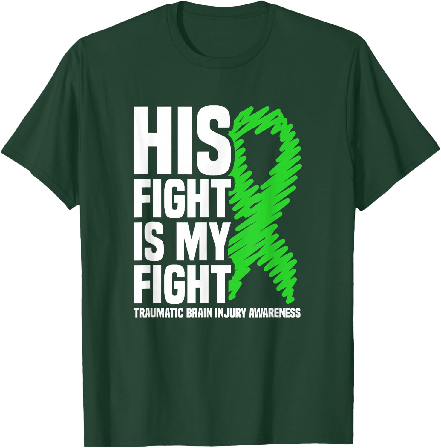 His Fight Is My Fight Traumatic Brain Injury Awareness T-Shirt - T-Shirt | Forest