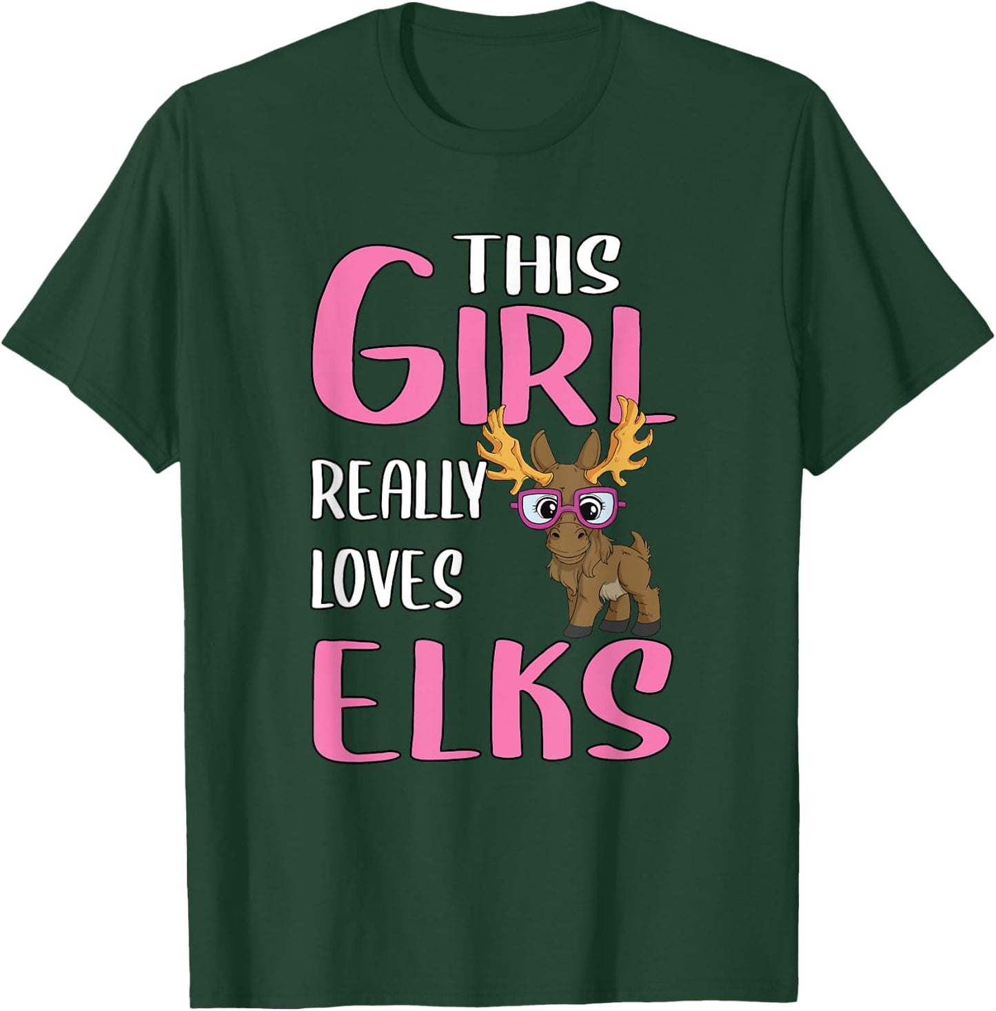 Gift This Girl Really Loves Elks T-Shirt - T-Shirt | Forest