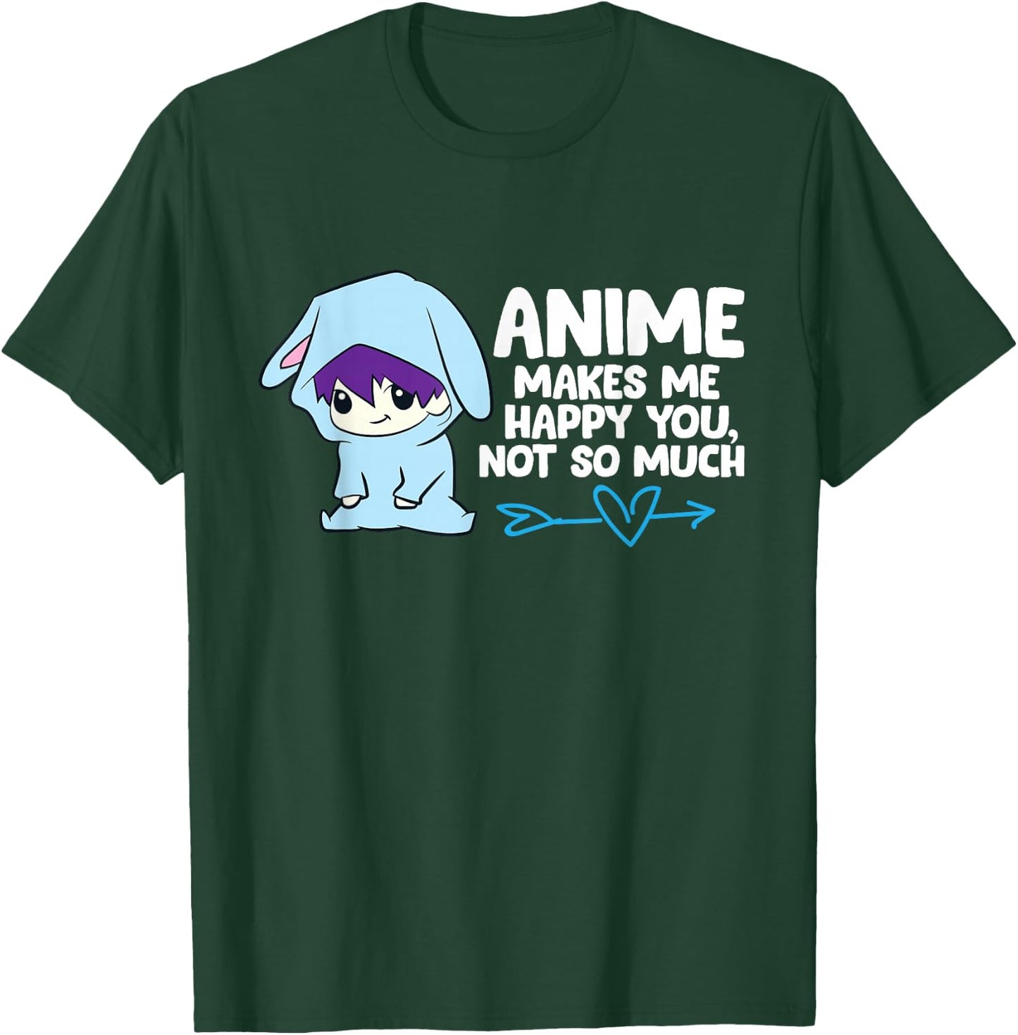 Anime Makes Me Happy You, Not So Much Funny Anime T-Shirt - T-Shirt | Forest
