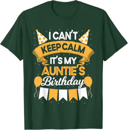 I Can't Keep Calm It's My Auntie Birthday Party Gift T-Shirt - T-Shirt | Forest