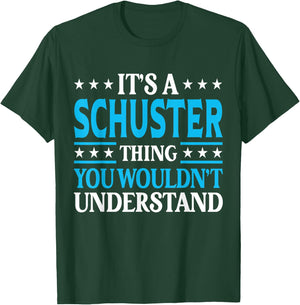 It's A Schuster Thing Surname Family Last Name Schuster T-Shirt - T-Shirt | Forest