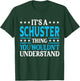 It's A Schuster Thing Surname Family Last Name Schuster T-Shirt - T-Shirt | Forest