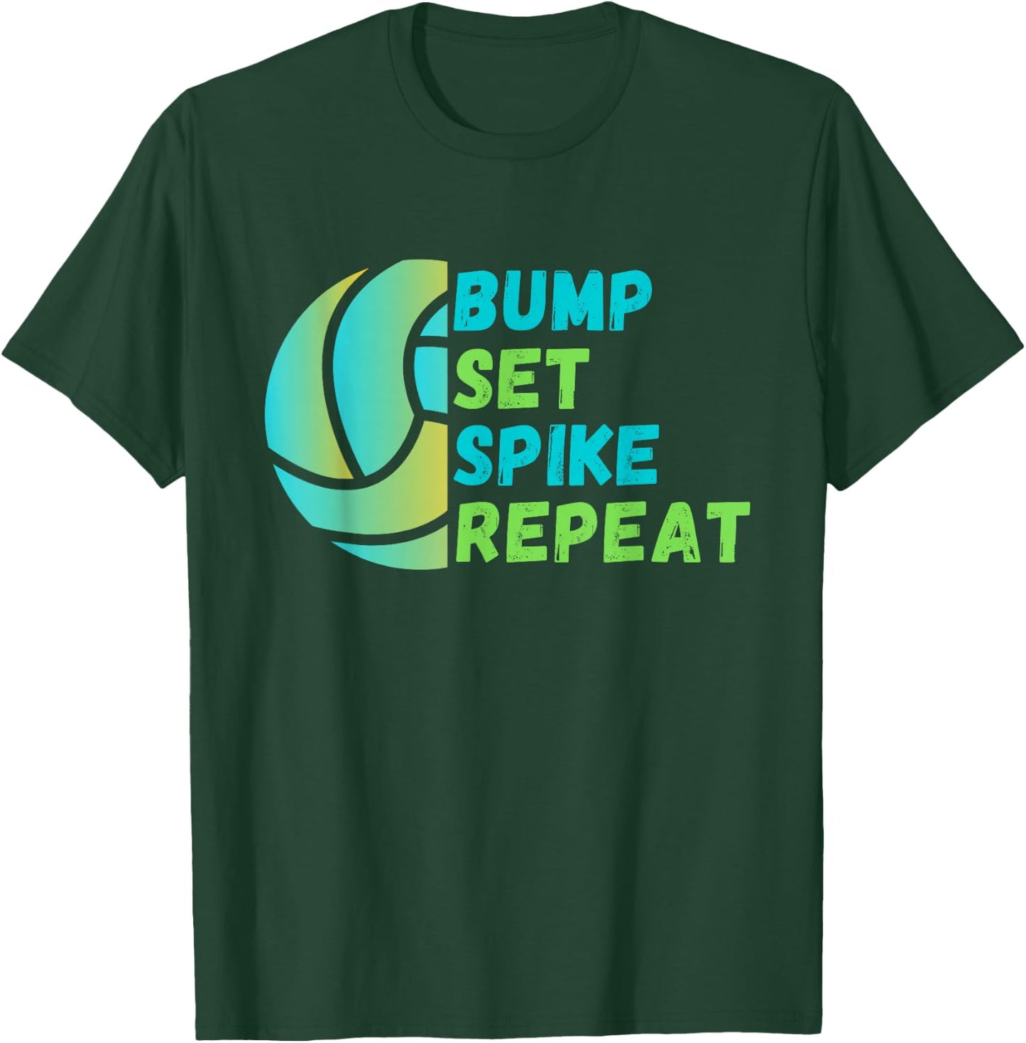 Bump Set Spike Repeat - Volleyball Lover T-Shirt - T-Shirt | Forest