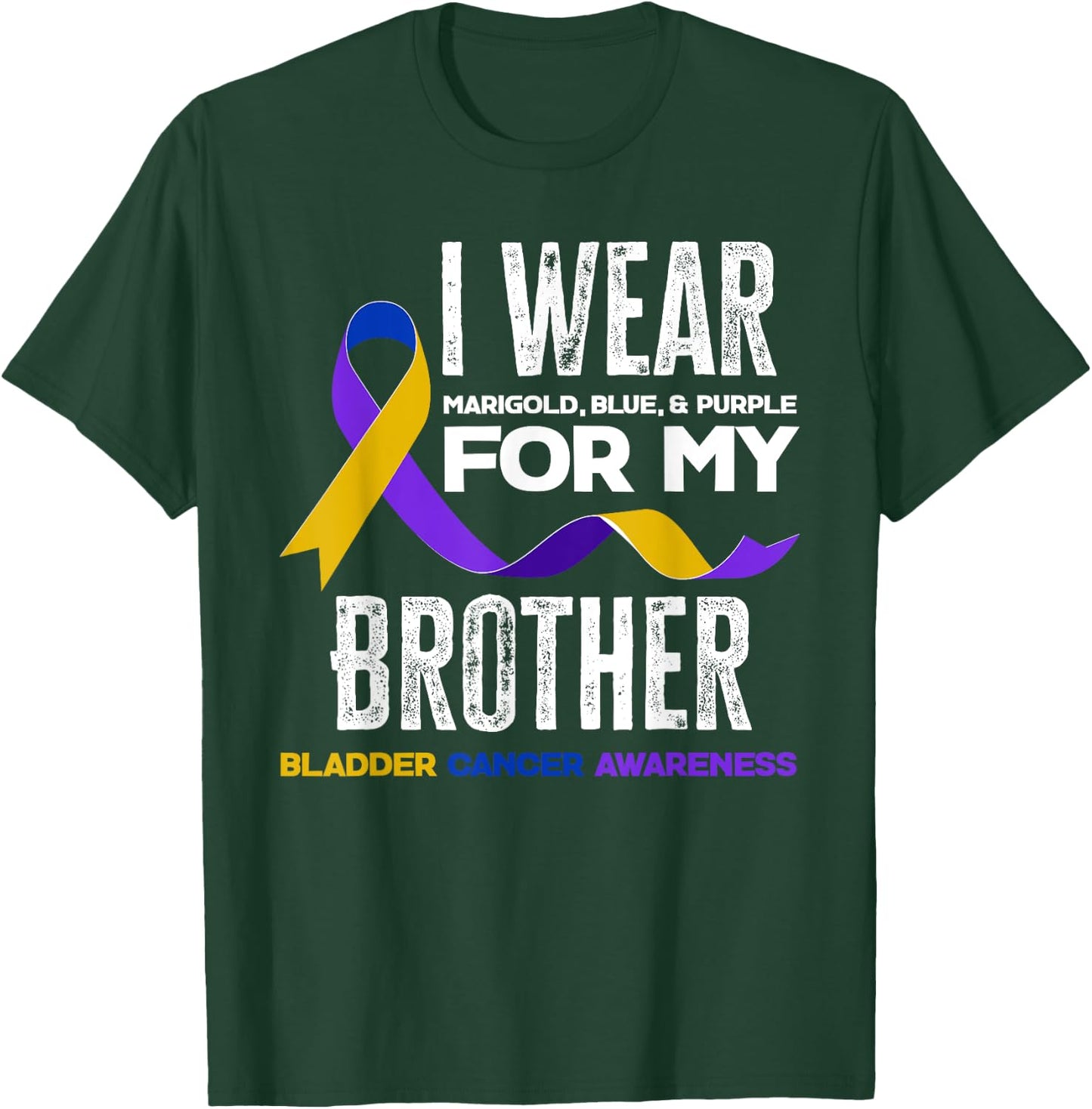 I Wear Marigold, Blue & Purple For My Brother Bladder Cancer T-Shirt - T-Shirt | Forest