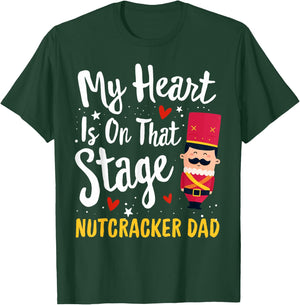 Nutcracker DAD Ballet Dance Mother Gift My Heart T-Shirt - T-Shirt | Forest