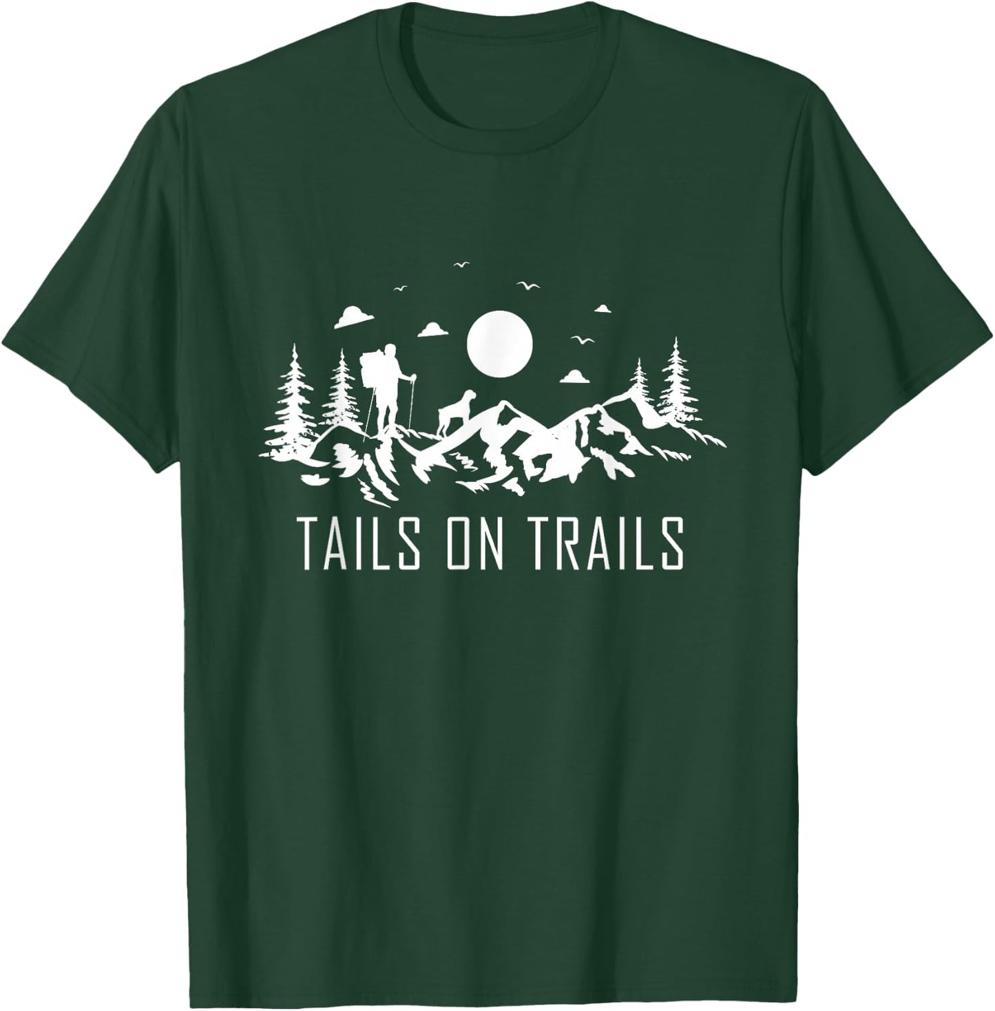Tails on trails for a Hiking Fan and Dog Lover Hike Mountain T-Shirt - T-Shirt | Forest