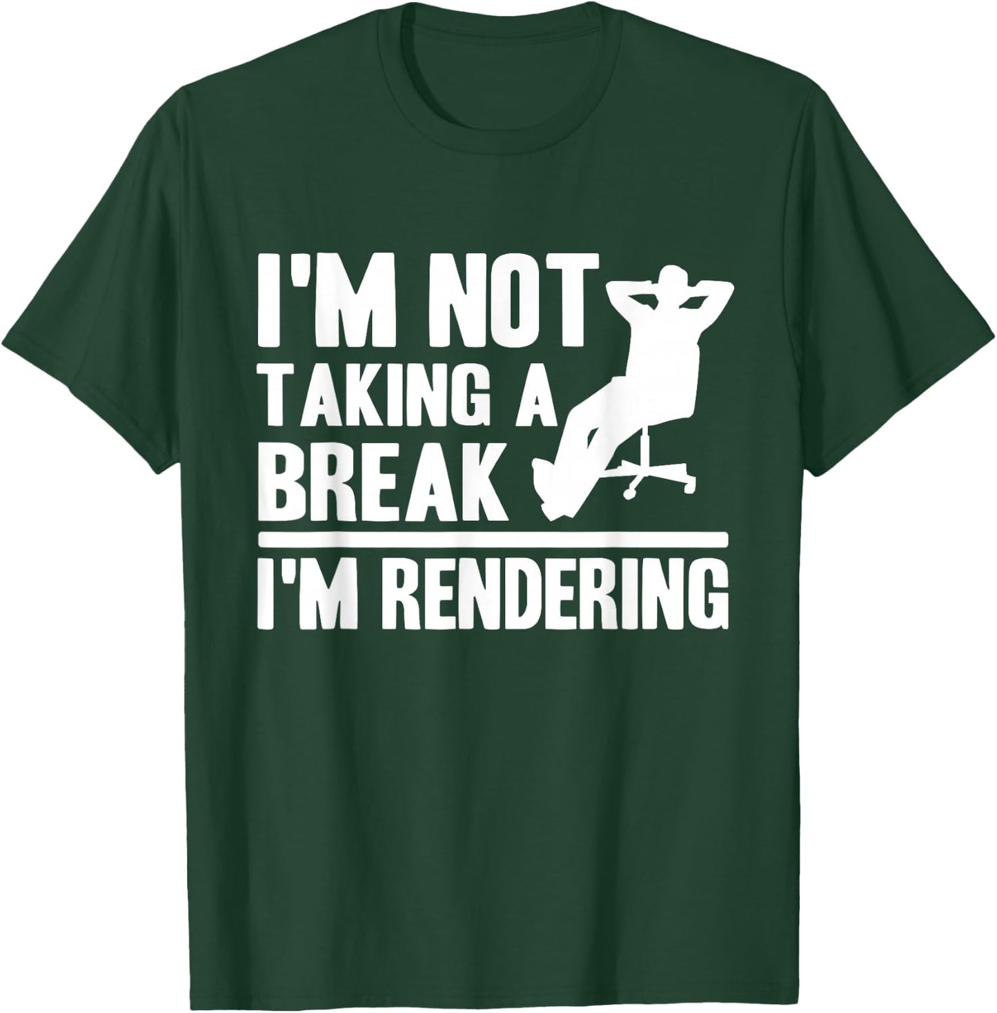 I'm Not Taking A Break I'm Rendering Movie Funny Filmmaker T-Shirt - T-Shirt | Forest