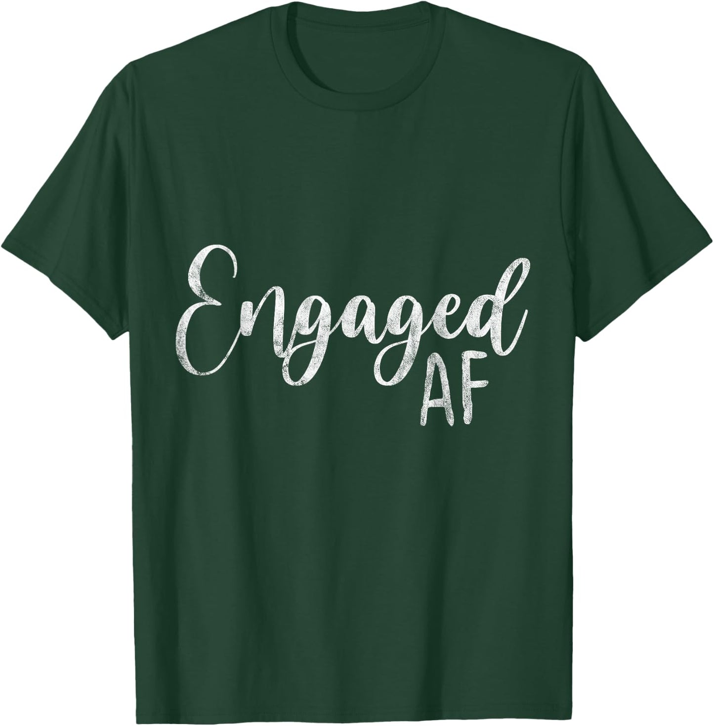 Women Engaged AF Bridal Engagement T-Shirt - T-Shirt | Forest