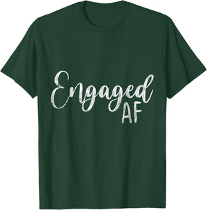 Women Engaged AF Bridal Engagement T-Shirt - T-Shirt | Forest