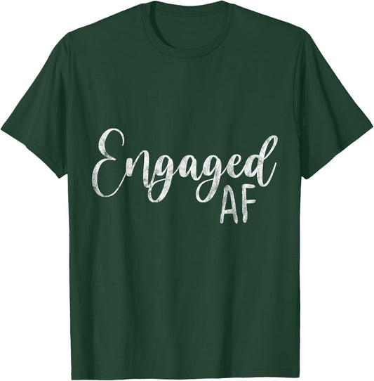 Women Engaged AF Bridal Engagement T-Shirt - T-Shirt | Forest