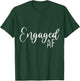 Women Engaged AF Bridal Engagement T-Shirt - T-Shirt | Forest