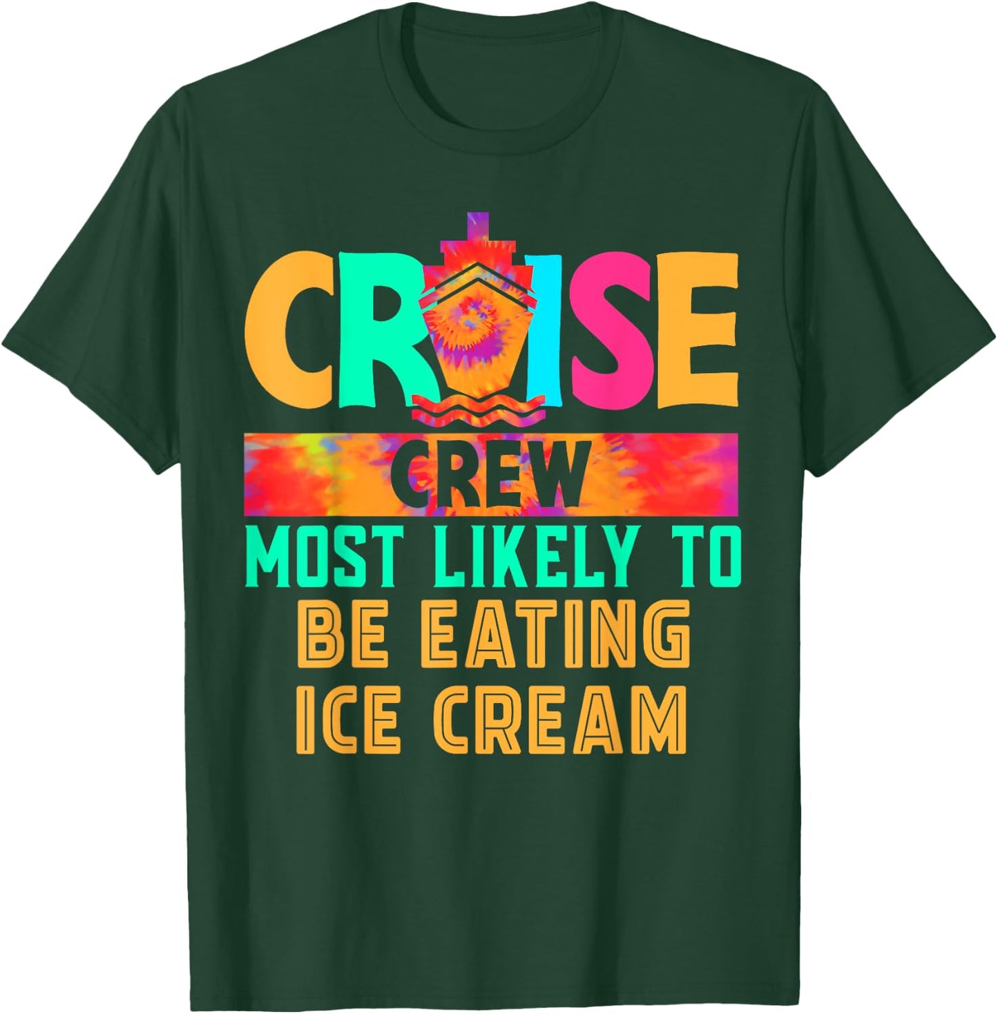 Cruise Crew Most Likely to Be Eating Ice Cream Hippie Men Women T-Shirt - T-Shirt | Forest