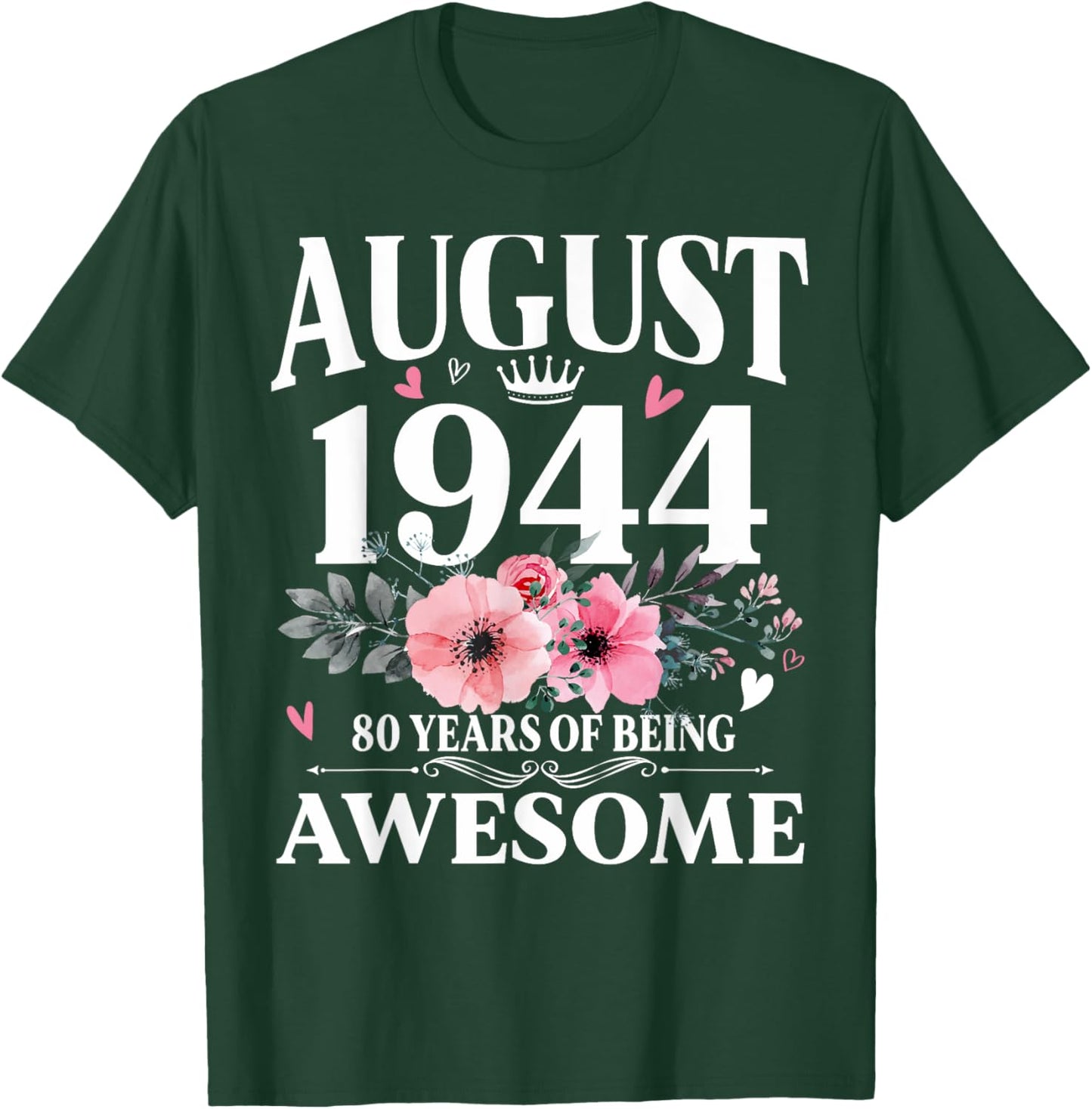 Floral August 1944 Made in 80th Birthday Women 80 Years Old T-Shirt - T-Shirt | Forest