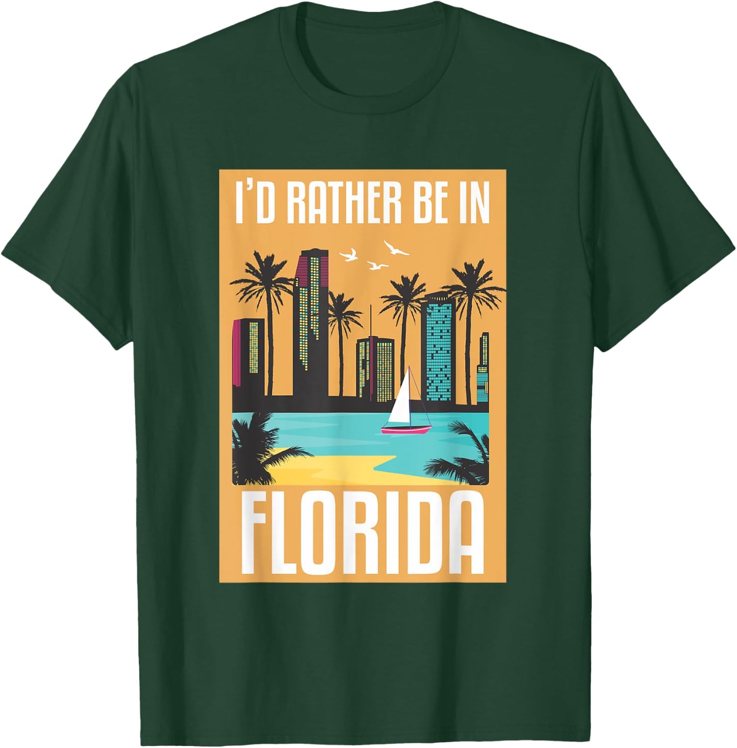 I'd Rather Be In Florida T-Shirt - T-Shirt | Forest