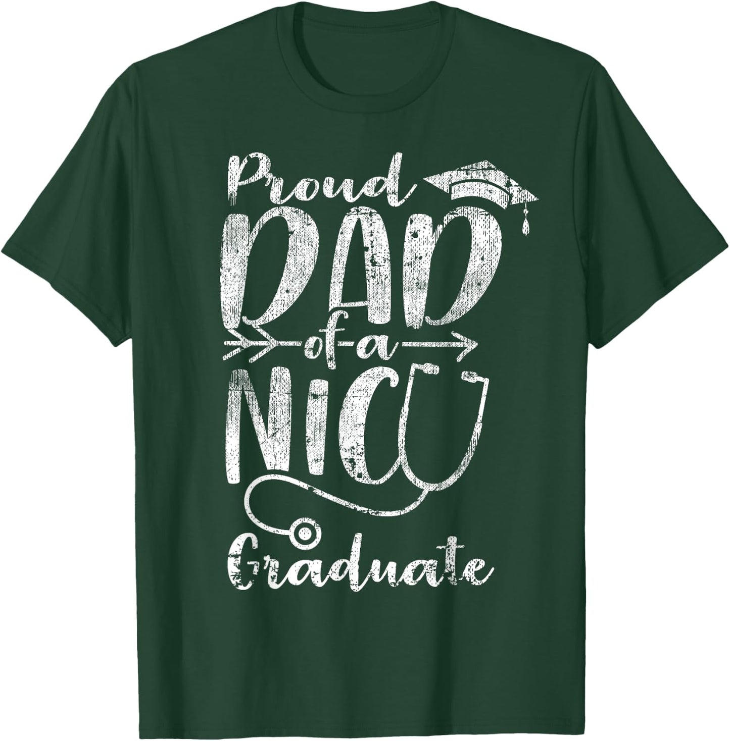 Proud Dad NICU Graduate Funny Newborn Nurse Gift T-Shirt - T-Shirt | Forest