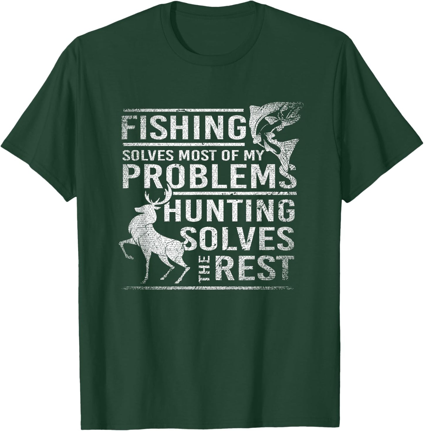 Fishing Solves Most Of My Problems Hunting The Rest Fishing T-Shirt - T-Shirt | Forest