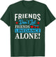 Friends Dont Let Friends Linedance Alone Line Dance Small T-Shirt - T-Shirt | Forest